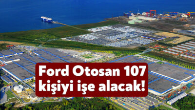Ford Otosan fabrikası 107 personel istihdam etmek için ilan yayınladı.