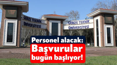 Gebze Teknik Üniversitesi, üniversite bünyesinde istihdam edilmek üzere 15 personel