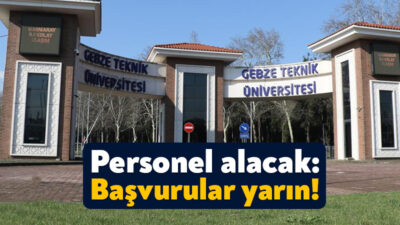Gebze Teknik Üniversitesi, üniversite bünyesinde istihdam edilmek üzere 15 personel