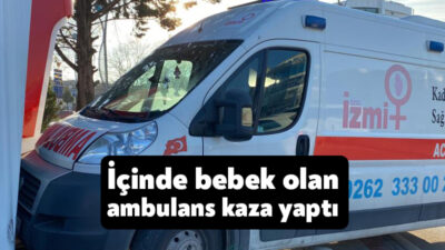 Kocaeli'nin İzmit ilçesinde içinde bebeğin de bulunduğu özel ambulans otomobil