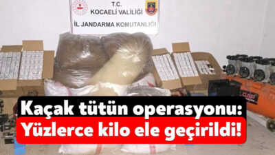 Kocaeli'nin Körfez ilçesinde jandarma ekipleri tarafından 600 kilogram kaçak tütün