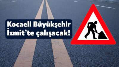 Kocaeli Büyükşehir Belediyesi İzmit’te üstyapı çalışması gerçekleştirecek. Büyükşehir tarafından yapılacak