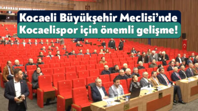 Kocaeli Büyükşehir Belediyesi’nin ocak ayı meclis toplantısı bugün Kocaeli Kongre