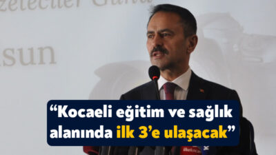 Kocaeli Valisi İlhami Aktaş 10 Ocak Çalışan Gazeteciler Günü nedeniyle