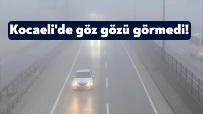 Kocaeli'de etkili olan ve bazı noktalarda etkisini artıran yoğun sis