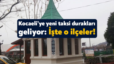 Kocaeli Büyükşehir Belediyesi iki etaptan oluşan 31 adet prefabrik taksi