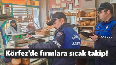 Körfez Belediyesi Zabıta Müdürlüğü ekipleri, ilçe genelindeki fırınlarda fiyat ve
