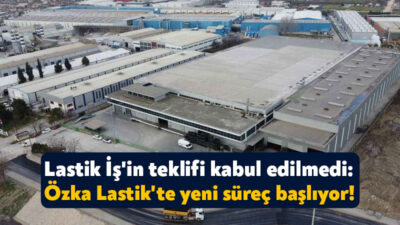 Başiskele’de faaliyetlerini sürdürmekte olan ÖZKA Lastik’te toplu iş sözleşmesi görüşmeleri
