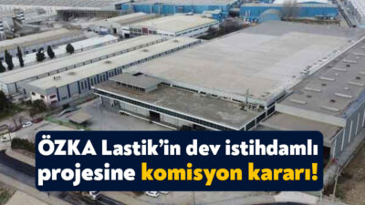 Başiskele’de faaliyetlerini sürdürmekte olan ÖZKA Lastik Kartepe’ye üretim tesisi yapmak