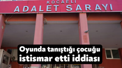 Kocaeli'de 30 yaşındaki adam, PUBG isimli oyundan tanıştığı 11 yaşındaki
