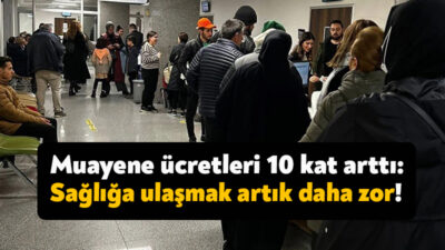Yeni düzenleme ile ayakta tedavide katılım payı 10 kat artarken,