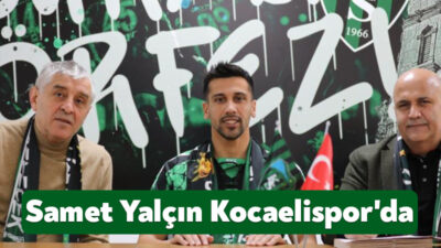 Trendyol 1. Lig ekiplerinden Kocaelispor, 30 yaşındaki futbolcu Samet Yalçın