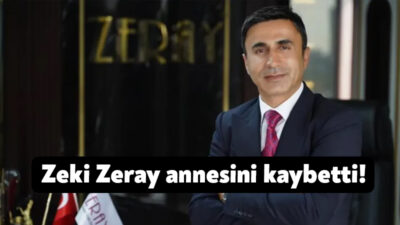 Zeray Şirketler Grubu Yönetim Kurulu Başkanı Zeki Zeray’ın annesi Türkan