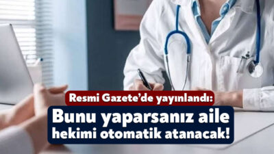 Sağlık Bakanlığı, Aile Hekimliği Uygulama Yönetmeliğinde değişikliğe imza attı. Resmi