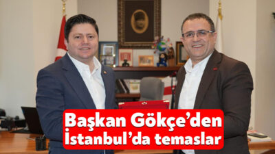 Derince Belediye Başkanı Av. Sertif Gökçe, kurum ve kuruluşlar nezdinde