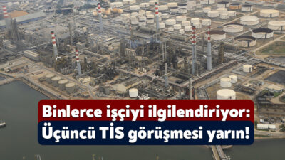 Petrol İş Sendikası’nın örgütlü olduğu Tüpraş’ta toplu iş sözleşmesi için