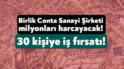 Birlik Conta Sanayi Şirketi Çayırova’da otomotiv sanayide kullanılan conta imalatı