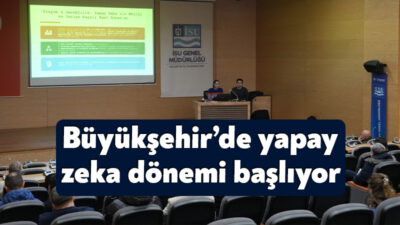Büyükşehir Belediyesi, hizmet kalitesini daha da artırmak için yapay zekâ