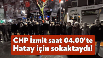 CHP İzmit İlçe Örgütü bugün sabah saat 04.00'te 2 yıl