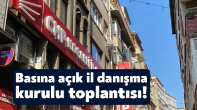Cumhuriyet Halk Partisi’nde olumsuz hava koşullarından dolayı ertelenen il danışma