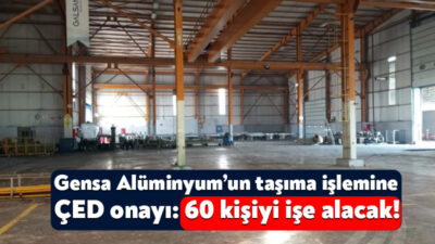 Gensa Alüminyum Sanayi Şirketi mevcut yerinden taşınmak için ÇED başvurusunda