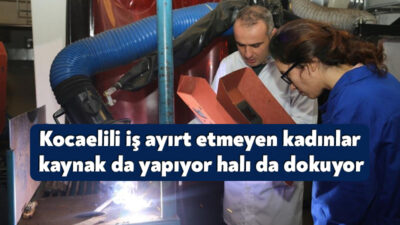 Kocaeli'de herhangi bir mesleği olmayan ya da aldığı eğitimle iş