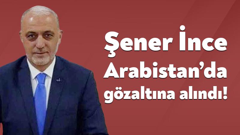 İzmit Belediyesi’nin AK Parti eski Meclis Üyesi Şener İnce, Suudi