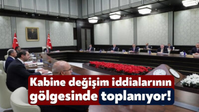 Cumhurbaşkanlığı Kabinesi 3 haftalık aranın ardından bugün toplanacak. Kabine’deki değişim
