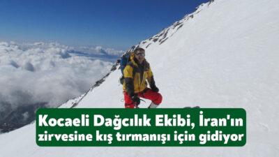 Kocaeli'nin deneyimli dağcıları, zorlu bir kış tırmanışı için İran'ın en