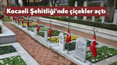 Kocaeli Büyükşehir Belediyesi, vatan topraklarını savunurken şehit düşen kahramanların ebedi