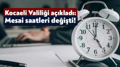 Kocaeli Valiliği, Ramazan ayı nedeniyle devlet memurlarının mesai saatlerinde değişikliğe