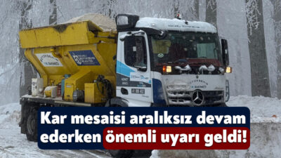 Büyükşehir, 235 araç-iş makinesi ve 440 personelle kar yağışına karşı