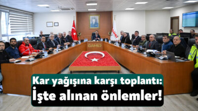 Kocaeli Valisi İlhami Aktaş’ın başkanlığında yoğun kar yağışı ihtimaline karşı