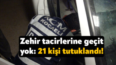 Kocaeli’de emniyet ve jandarma ekipleri tarafından bir hafta boyunca uyuşturucuya