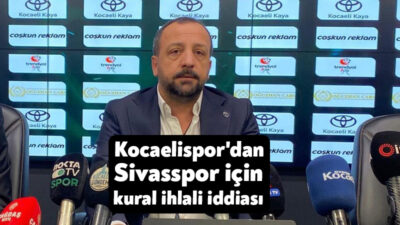 Kocaelispor Basın Sözcüsü Kadir Genç, Ziraat Türkiye Kupası'nda oynadıkları Sivasspor'un
