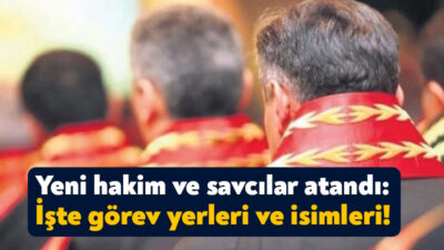 Hakim ve savcı atamalarına ilişkin karar Resmi Gazete’de yayınlandı. Buna