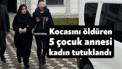 Kocaeli'nin Çayırova ilçesinde kocasını tabanca ile vurarak öldüren kadın tutuklanarak