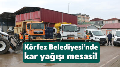 Körfez Belediyesi, hafta sonuna kadar etkili olması beklenen kar yağışıyla