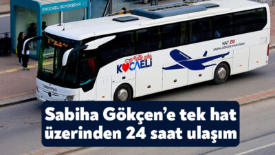Büyükşehir iştiraki UlaşımPark, Gebze ve İzmit’ten Sabiha Gökçen Havaalanı’na ulaşımı