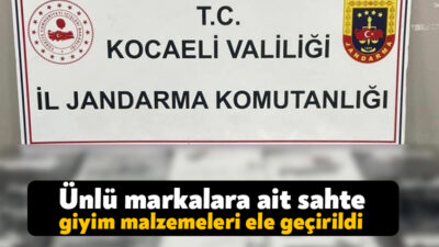 Kocaeli'de ünlü markalara ait sahte bin 500 muhtelif giyim malzemesi