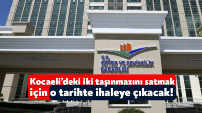 Kocaeli Çevre, Şehircilik ve İl Müdürlüğü 2 ilçedeki taşınmazını satacak.