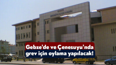 Gebze Belediyesi’nde ve Derince Belediyesi’nin iştiraklerinden olan Çenesuyu’nda toplu iş