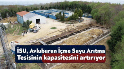 Kocaeli’nin içme suyu ihtiyacını kesintisiz karşılayan İSU Genel Müdürlüğü, artan