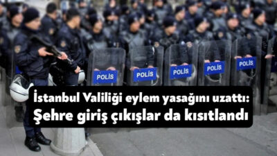 İBB Başkanı İmamoğlu'nun adliyeye sevkinin ardından İstanbul'da tüm gösteri ve