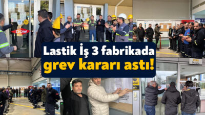 Lastik İş Sendikasının Kocaeli’deki 3 fabrikada sürdürmekte olduğu toplu iş