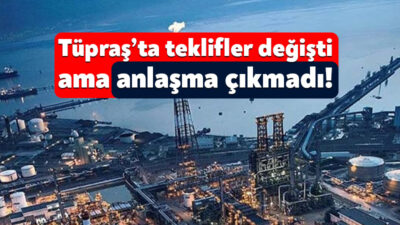 Tüpraş’ta ocak ayında başlayan toplu iş sözleşmesi görüşmelerinde bugün yeni