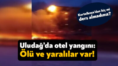 Türkiye’nin ünlü kayak merkezlerinden olan Bursa Uludağ’daki Kervansaray Otel’de yangın