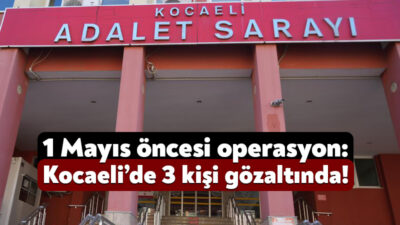 Bugün sabah saatlerinde 1 Mayıs Emek ve Dayanışma Günü öncesinde