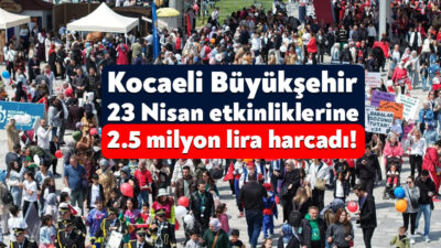 Kocaeli Büyükşehir Belediyesi, 23 Nisan Ulusal Egemenlik ve Çocuk Bayramı