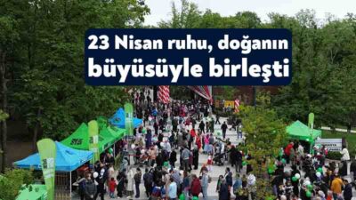 Büyükşehir Belediyesi, bünyesinde bulunan doğal yaşam alanlarında 23 Nisan coşkusunu